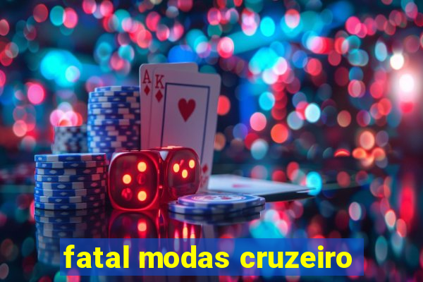 fatal modas cruzeiro